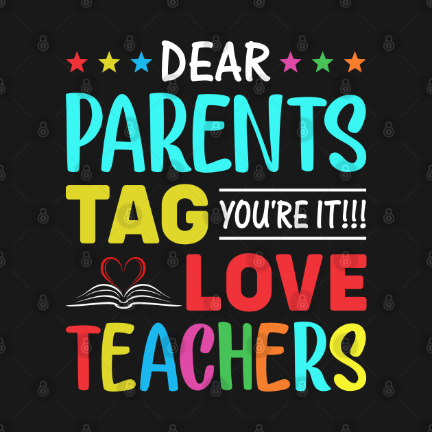 Dear Parents Tag You're It Love Teachers, Funny Teacher Gift by GreatDesignsShop