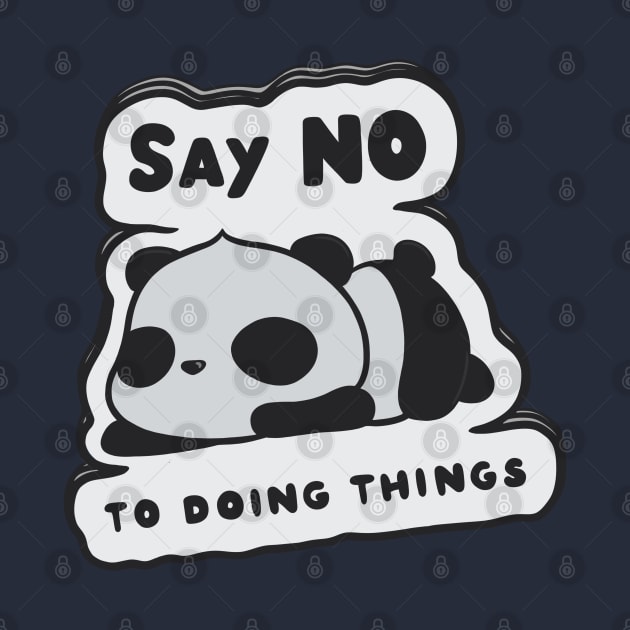 Say no to doing things Panda by Feral Funny Creatures