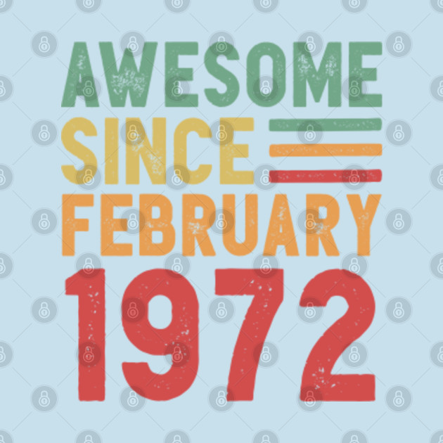 Discover Awesome Since February 1972 50th Birthday Gift - 1972 - T-Shirt