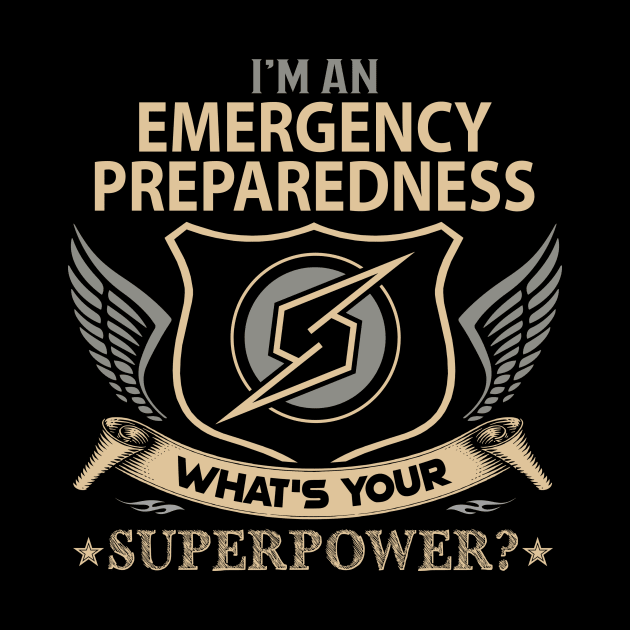 Emergency Preparedness T Shirt - Superpower Gift Item Tee by Cosimiaart