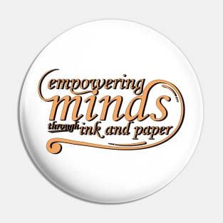 Empowering minds through ink and paper Pin