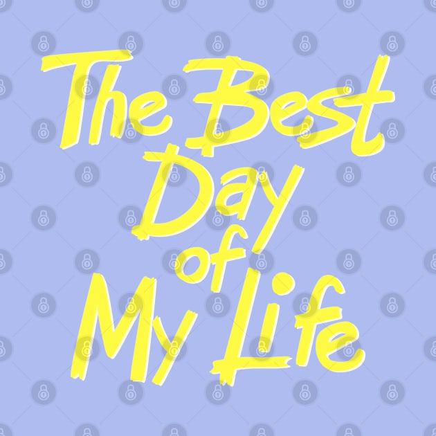 The best day of my life by mkbl