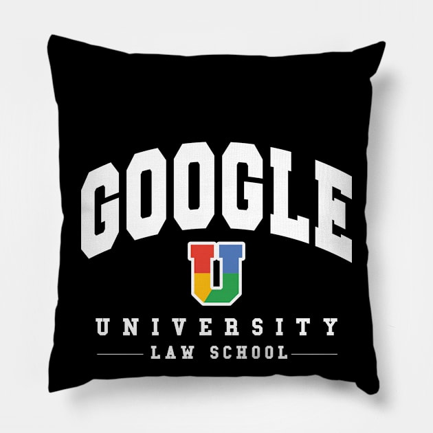 Google U Law School Pillow by TheShirtGypsy