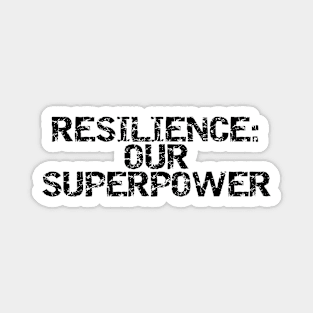 Resilience: Our Superpower Magnet