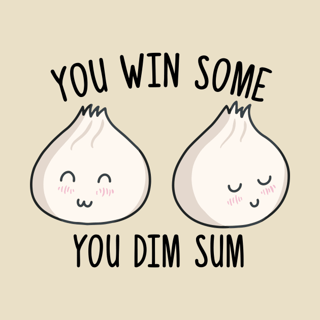 You Win Some, You Dim Sum by Ratatosk