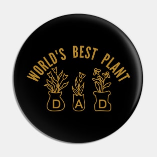 World's Best Plant Dad-Funny Plant Daddy Gift Pin