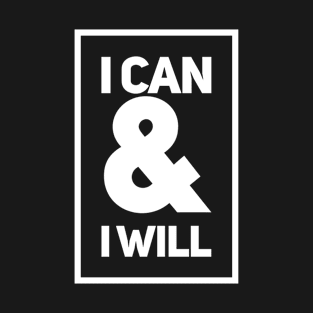 I can & I will T-Shirt