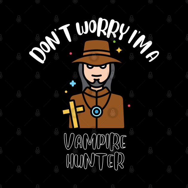 Don't Worry I'm A Vampire Hunter by NivousArts