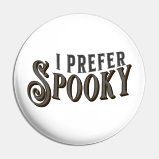I Prefer Spooky | Wednesday Pin