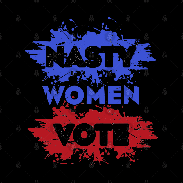 Nasty Women Vote 2020 election anti trump by irvanelist