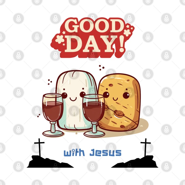 Good Friday Good day with Jesus by MilkyBerry