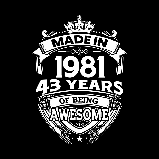 Made In 1981 43 Years Of Being Awesome 43rd Birthday by ladonna marchand