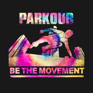 Parkour - Parkour Be The Movement T-Shirt