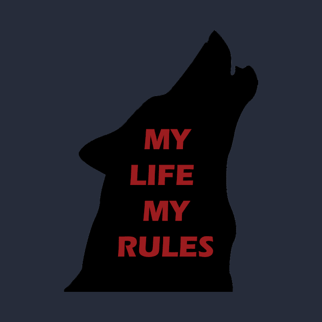 My Life My rules by BEAWOLF