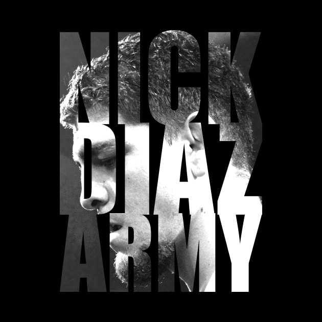 Nick Diaz Army by SavageRootsMMA