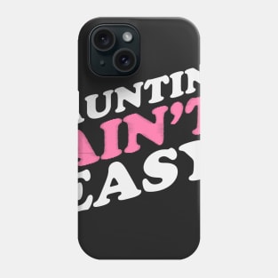 Auntin Ain't Easy Phone Case
