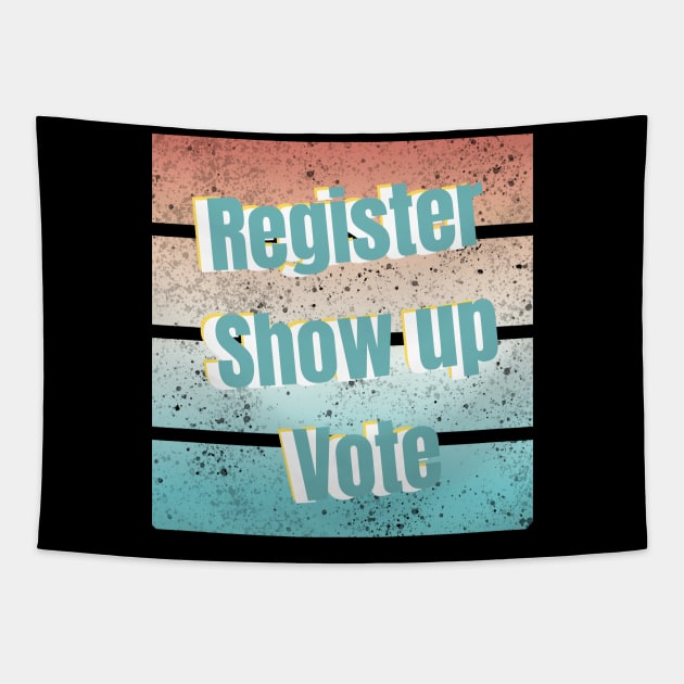 Register Show up Vote Tapestry by busines_night