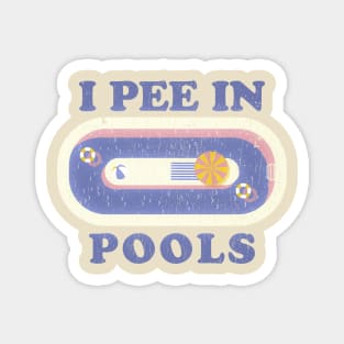 i pee in pools - pastel colour Magnet