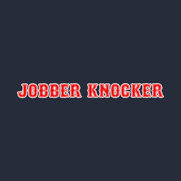 Boston Jobber by Jobberknocker