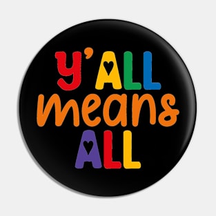 Y'all Means Everyone Inclusive Tee Pin