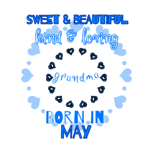 Sweet, Beautiful, Kind Loving Grandma Born in May T-Shirt