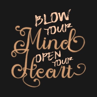 Blow your mind open your heart | Peace of mind T-Shirt