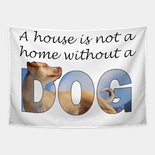 A house is not a home without a dog - labrador oil painting word art Tapestry