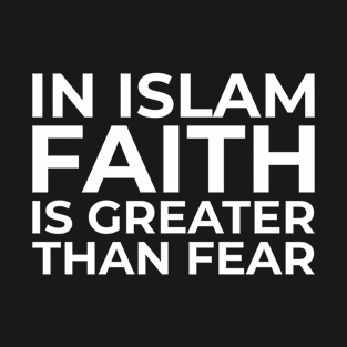 Islamic in Islam Faith is Greater T-Shirt