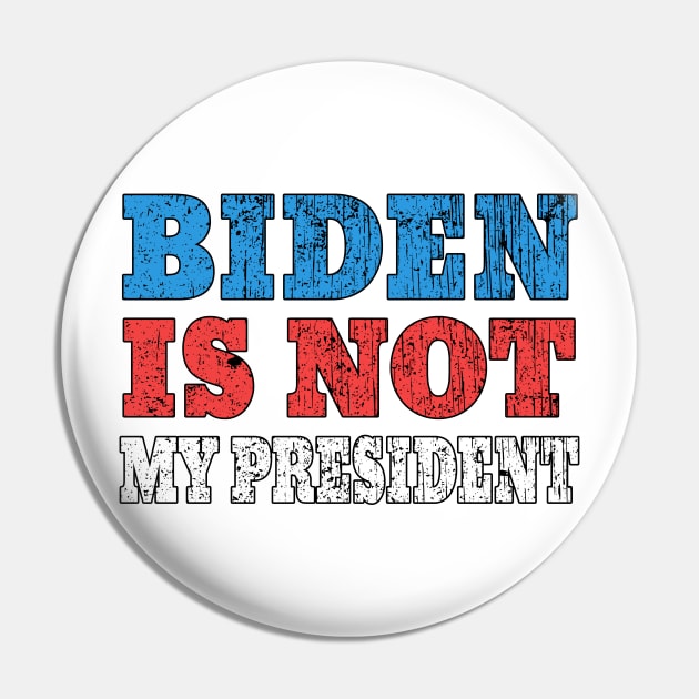 biden is not my president Pin by Ghani Store