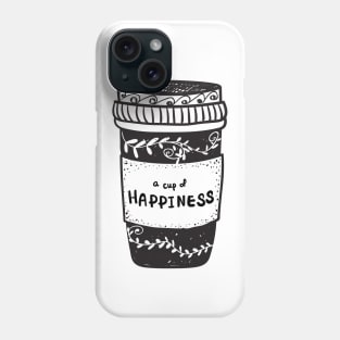 cup of happiness, coffee lover Phone Case