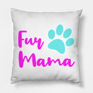 FUR MAMA to Fur Babies Pillow