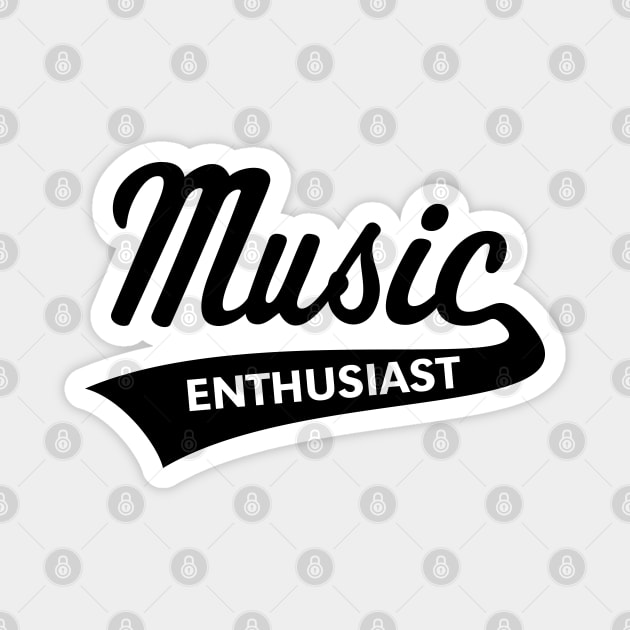 Music Enthusiast (Lettering / Black) Magnet by MrFaulbaum