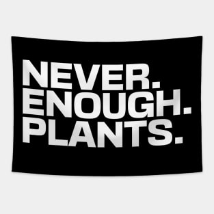 Never Enough Plants Tapestry