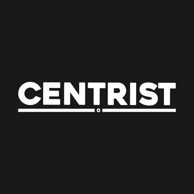 Centrist...Political ideology T-shirt by Movielovermax