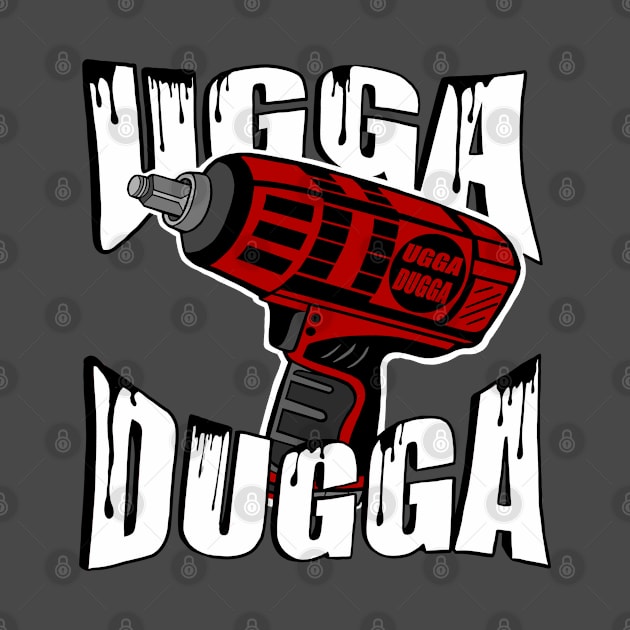 Mechanic ugga dugga impact gun by Ugga Dugga Designs