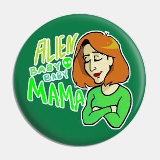 Alien Baby Baby Mama! Pin