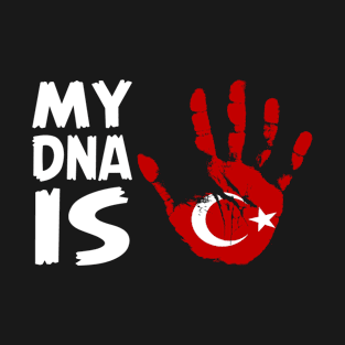 Turkiye Flag,  My DNA Is Turkish, Turkiye T-Shirt