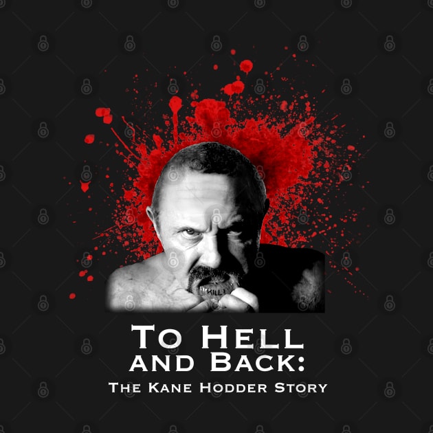 Kane Hodder Kill! by DDH Productions LLC