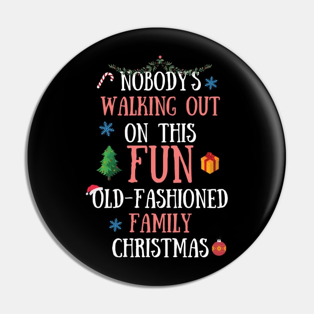 Nobodys Walking Out On This Fun Old-Fashioned Family Christmas Pin by Zen Cosmos Official