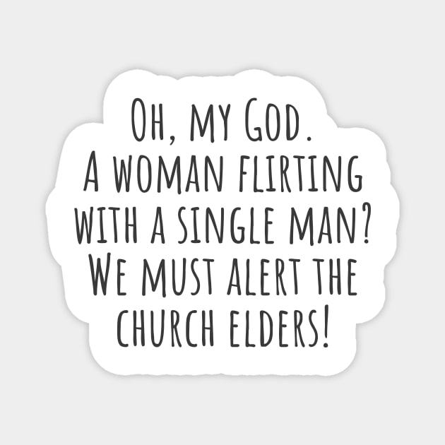 Alert The Church Elders Magnet by ryanmcintire1232