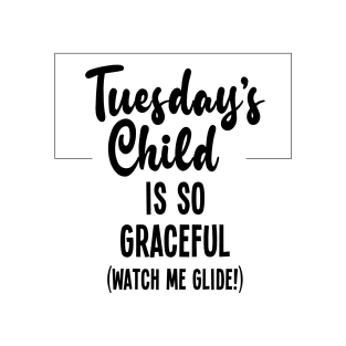 Tuesday's Child is Graceful T-Shirt
