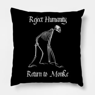 Reject Humanity Return to Monke Meme Skeleton Pillow