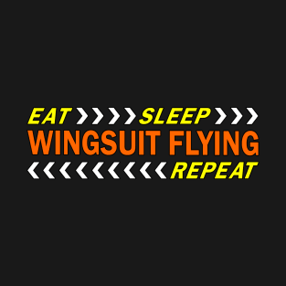 Eat sleep wingsuit flying repeat t shirt. T-Shirt