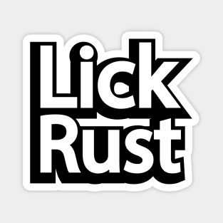 Lick Rust - Funny insult Magnet