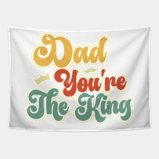 Dad you're the king Retro Gift for Father’s day, Birthday, Thanksgiving, Christmas, New Year Tapestry