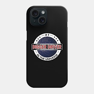 #1 digger driver in the universe Phone Case