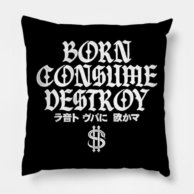 Born Consume Destroy Pillow by Consumeboys