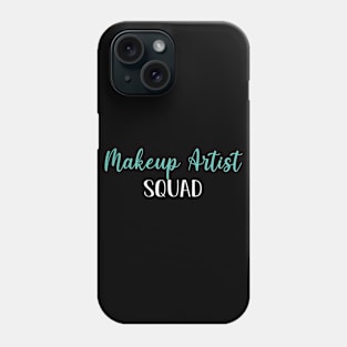 Makeup Artist Squad, Funny Makeup Artist Graduation Gift Phone Case