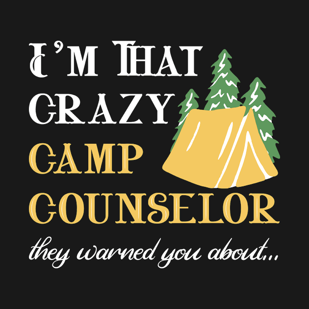 Crazy Camp Counselor by TheBestHumorApparel