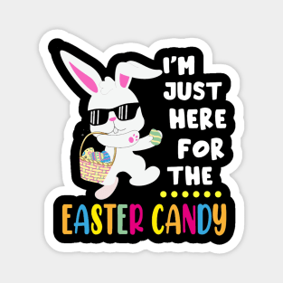 Funny Easter Bunny I'm Just Here For Easter Candy Kids Boys Magnet